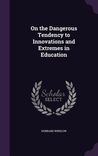 Produktbild: On the Dangerous Tendency to Innovations and Extremes in Education