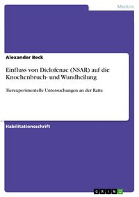 Produktbild: Einfluss von Diclofenac (NSAR) auf die Knochenbruch- und Wundheilung