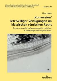 Produktbild: ,Konversion&lsquo; letztwilliger Verf&uuml;gungen im klassischen r&ouml;mischen Recht