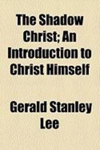 Produktbild: The Shadow Christ; An Introduction to Christ Himself