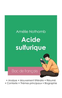 Bild vom Artikel Réussir son Bac de français 2023 : Analyse du roman Acide sulfurique de Amélie Nothomb vom Autor Amélie Nothomb