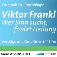Produktbild: Viktor Frankl - Wer Sinn sucht, findet Heilung