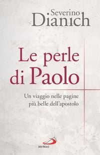 Produktbild: Le perle di Paolo. Un viaggio nelle pagine pi&ugrave; belle dell'apostolo