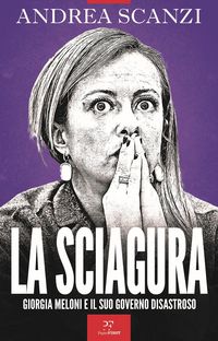 Produktbild: La sciagura. Giorgia Meloni e il suo governo disastroso