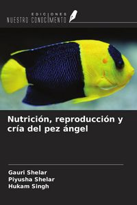 Produktbild: Nutrici&oacute;n, reproducci&oacute;n y cr&iacute;a del pez &aacute;ngel