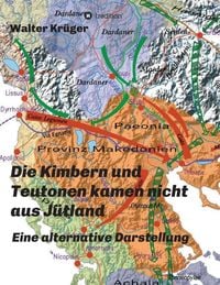 Produktbild: Die Kimbern und Teutonen kamen nicht aus J&uuml;tland
