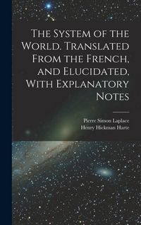 Produktbild: The System of the World. Translated From the French, and Elucidated, With Explanatory Notes