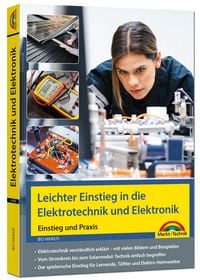 Produktbild: Elektrotechnik und Elektronik - Einstieg und Praxis mit vielen praktischen Beispielen.