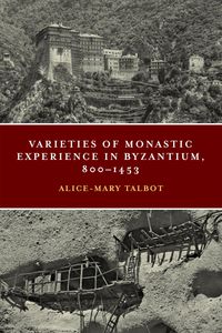 Produktbild: Varieties of Monastic Experience in Byzantium, 800-1453