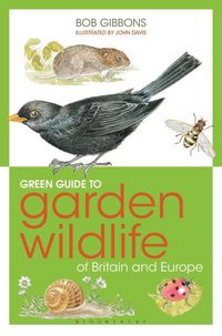 Produktbild: Gibbons, B: Green Guide to Garden Wildlife Of Britain And Eu
