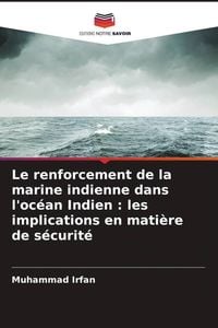 Produktbild: Le renforcement de la marine indienne dans l'oc&eacute;an Indien : les implications en mati&egrave;re de s&eacute;curit&eacute;