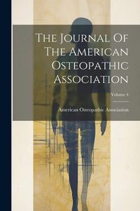 Produktbild: The Journal Of The American Osteopathic Association; Volume 4