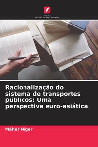 Produktbild: Racionaliza&ccedil;&atilde;o do sistema de transportes p&uacute;blicos: Uma perspectiva euro-asi&aacute;tica