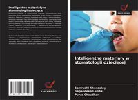 Produktbild: Inteligentne materia&iquest;y w stomatologii dzieci&iquest;cej