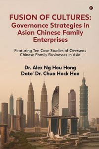 Produktbild: Fusion of Cultures Governance Strategies in Asian Chinese Family Enterprises