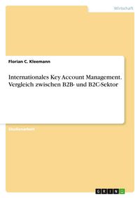 Produktbild: Internationales Key Account Management. Vergleich zwischen B2B- und B2C-Sektor