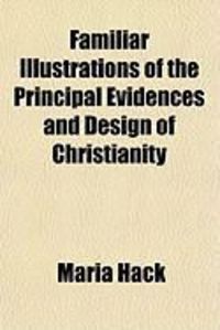 Produktbild: Familiar Illustrations of the Principal Evidences and Design of Christianity