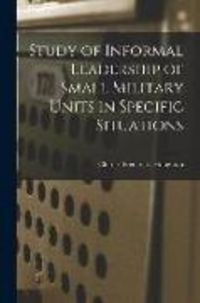 Produktbild: Study of Informal Leadership of Small Military Units in Specific Situations