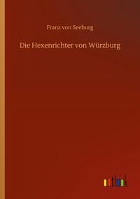 Produktbild: Die Hexenrichter von W&uuml;rzburg
