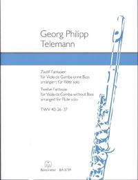 Bild vom Artikel Zwölf Fantasien für Viola da Gamba ohne Bass TWV 40:26-37 (arrangiert für Flöte solo) vom Autor Georg Philipp Telemann