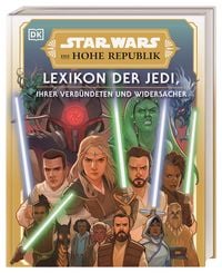 Produktbild: Star Wars&trade; Die Hohe Republik Lexikon der Jedi, ihrer Verb&uuml;ndeten und Widersacher