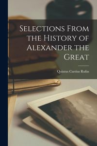 Produktbild: Selections From the History of Alexander the Great