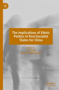 Produktbild: The Implications of Ethnic Politics in Post-Socialist States for China