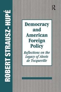 Produktbild: Strausz-Hupe, R: Democracy and American Foreign Policy