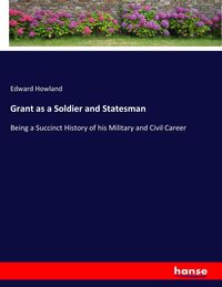 Produktbild: Grant as a Soldier and Statesman