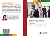 Produktbild: Comunica&ccedil;&atilde;o e Rela&ccedil;&otilde;es P&uacute;blicas nas Rela&ccedil;&otilde;es de Confian&ccedil;a