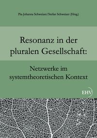 Produktbild: Resonanz in der pluralen Gesellschaft: Netzwerke im systemtheoretischen Kontext