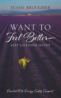 Produktbild: Want to Feel Better - Keep Lavender Handy