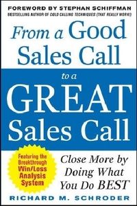 Produktbild: From a Good Sales Call to a Great Sales Call: Close More by Doing What You Do Best