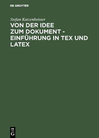 Produktbild: Von der Idee zum Dokument - Einf&uuml;hrung in TEX und LATEX