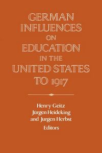 Produktbild: German Influences on Education in the United States to 1917