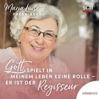 Produktbild: Gott spielt in meinem Leben keine Rolle - er ist der Regisseur