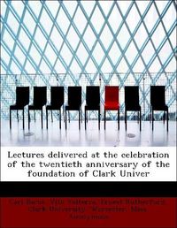 Produktbild: Barus, C: Lectures delivered at the celebration of the twent