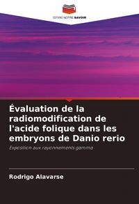 Produktbild: &Eacute;valuation de la radiomodification de l'acide folique dans les embryons de Danio rerio