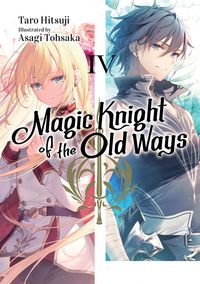 Produktbild: Magic Knight of the Old Ways: Volume 4