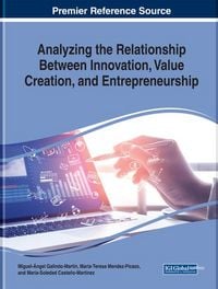 Produktbild: Analyzing the Relationship Between Innovation, Value Creation, and Entrepreneurship