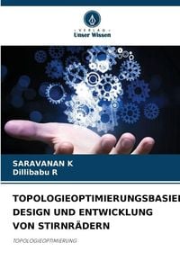 Produktbild: TOPOLOGIEOPTIMIERUNGSBASIERTES DESIGN UND ENTWICKLUNG VON STIRNR&Auml;DERN