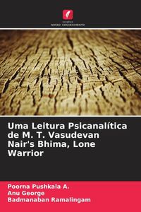 Produktbild: Uma Leitura Psicanal&iacute;tica de M. T. Vasudevan Nair's Bhima, Lone Warrior
