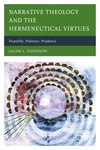 Produktbild: Narrative Theology and the Hermeneutical Virtues