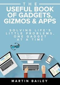 Produktbild: The Useful Book of Gadgets, Gizmos & Apps