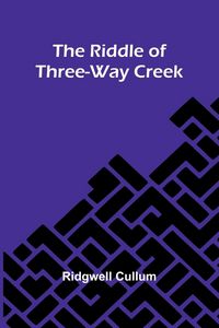 Produktbild: The Riddle Of Three-Way Creek