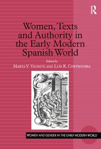 Produktbild: Women, Texts and Authority in the Early Modern Spanish World