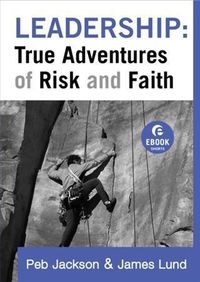 Produktbild: Leadership: True Adventures of Risk and Faith (Ebook Shorts)