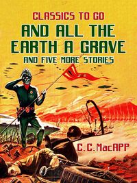 Produktbild: And All The Earth A Grave and five more stories
