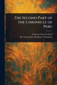 Produktbild: The Second Part of the Chronicle of Peru