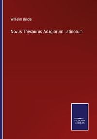 Produktbild: Novus Thesaurus Adagiorum Latinorum